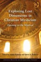 Exploring Lost Dimensions in Christian Mysticism: Opening to the Mystical