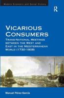 Vicarious Consumers: Trans-National Meetings between the West and East in the Mediterranean World (1730-1808)