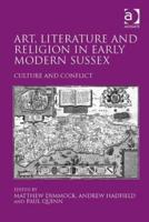 Art, Literature and Religion in Early Modern Sussex: Culture and Conflict