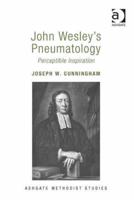 John Wesley's Pneumatology: Perceptible Inspiration