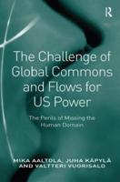 The Challenge of Global Commons and Flows for US Power: The Perils of Missing the Human Domain