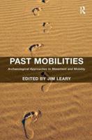 Past Mobilities: Archaeological Approaches to Movement and Mobility