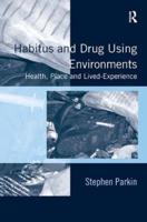 Habitus and Drug Using Environments