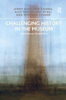 Challenging History in the Museum: International Perspectives
