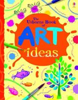 The Usborne Book of Art Ideas