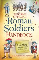 The Usborne Official Roman Soldier's Handbook