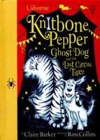 Knitbone Pepper, Ghost Dog and the Last Circus Tiger