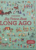 Usborne Big Picture Book. Long Ago