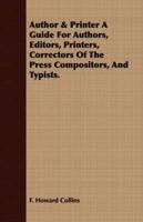 Author & Printer A Guide For Authors, Editors, Printers, Correctors Of The