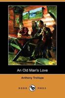 An Old Man's Love (Dodo Press)
