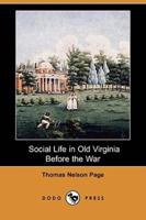 Social Life in Old Virginia Before the War (Dodo Press)