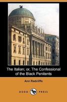 The Italian; Or, the Confessional of the Black Penitents (Dodo Press)