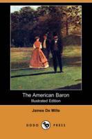 American Baron (Illustrated Edition) (Dodo Press)