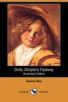 Dotty Dimple's Flyaway (Illustrated Edition) (Dodo Press)