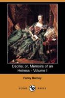 Cecilia; Or, Memoirs of an Heiress - Volume I (Dodo Press)