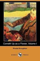 Cometh Up as a Flower, Volume I (Dodo Press)