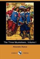 The Three Musketeers, Volume I (Dodo Press)