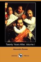 Twenty Years After, Volume I (Dodo Press)
