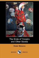 The Bride of Yonejiro and Other Stories (Dodo Press)
