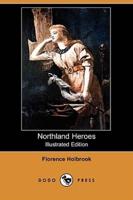 Northland Heroes (Illustrated Edition) (Dodo Press)