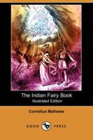 Indian Fairy Book (Illustrated Edition) (Dodo Press)