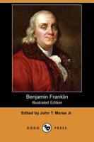 Benjamin Franklin (Illustrated Edition) (Dodo Press)