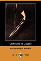 Crime and Its Causes (Dodo Press)