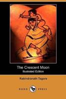 The Crescent Moon (Illustrated Edition) (Dodo Press)