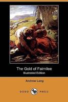 The Gold of Fairnilee (Illustrated Edition) (Dodo Press)