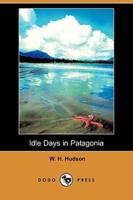Idle Days in Patagonia (Dodo Press)