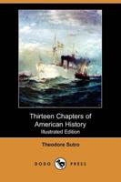 Thirteen Chapters of American History (Illustrated Edition) (Dodo Press)