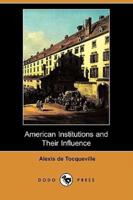 American Institutions and Their Influence (Dodo Press)