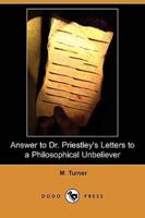 Answer to Dr. Priestley's Letters to a Philosophical Unbeliever (Dodo Press)
