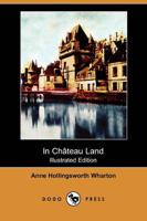 In Chateau Land (Illustrated Edition) (Dodo Press)