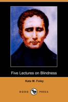 Five Lectures on Blindness (Dodo Press)