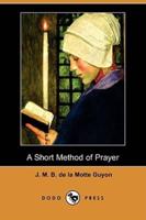 A Short Method of Prayer (Dodo Press)