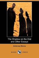 The Shadow on the Dial and Other Essays (Dodo Press)