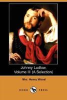 Johnny Ludlow, Volume III (a Selection) (Dodo Press)