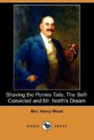 Shaving the Ponies Tails, the Self-Convicted and Mr. North's Dream (Dodo Press)