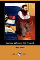 Armour Wherein He Trusted (Dodo Press)