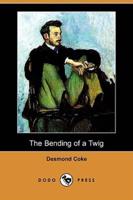 The Bending of a Twig (Dodo Press)