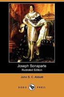 Joseph Bonaparte (Illustrated Edition) (Dodo Press)