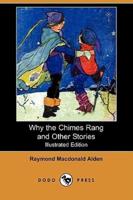 Why the Chimes Rang and Other Stories (Illustrated Edition) (Dodo Press)
