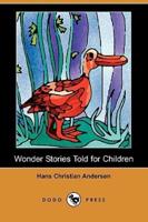 Wonder Stories Told for Children (Dodo Press)