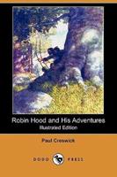 Robin Hood and His Adventures (Illustrated Edition) (Dodo Press)