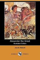 Alexander the Great (Illustrated Edition) (Dodo Press)