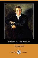 Felix Holt: The Radical (Dodo Press)
