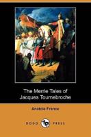 The Merrie Tales of Jacques Tournebroche (Dodo Press)