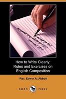 How to Write Clearly: Rules and Exercises on English Composition (Dodo Press)