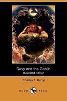Davy and the Goblin; Or, What Followed Reading Alice's Adventures in Wonderland (Illustrated Edition) (Dodo Press)